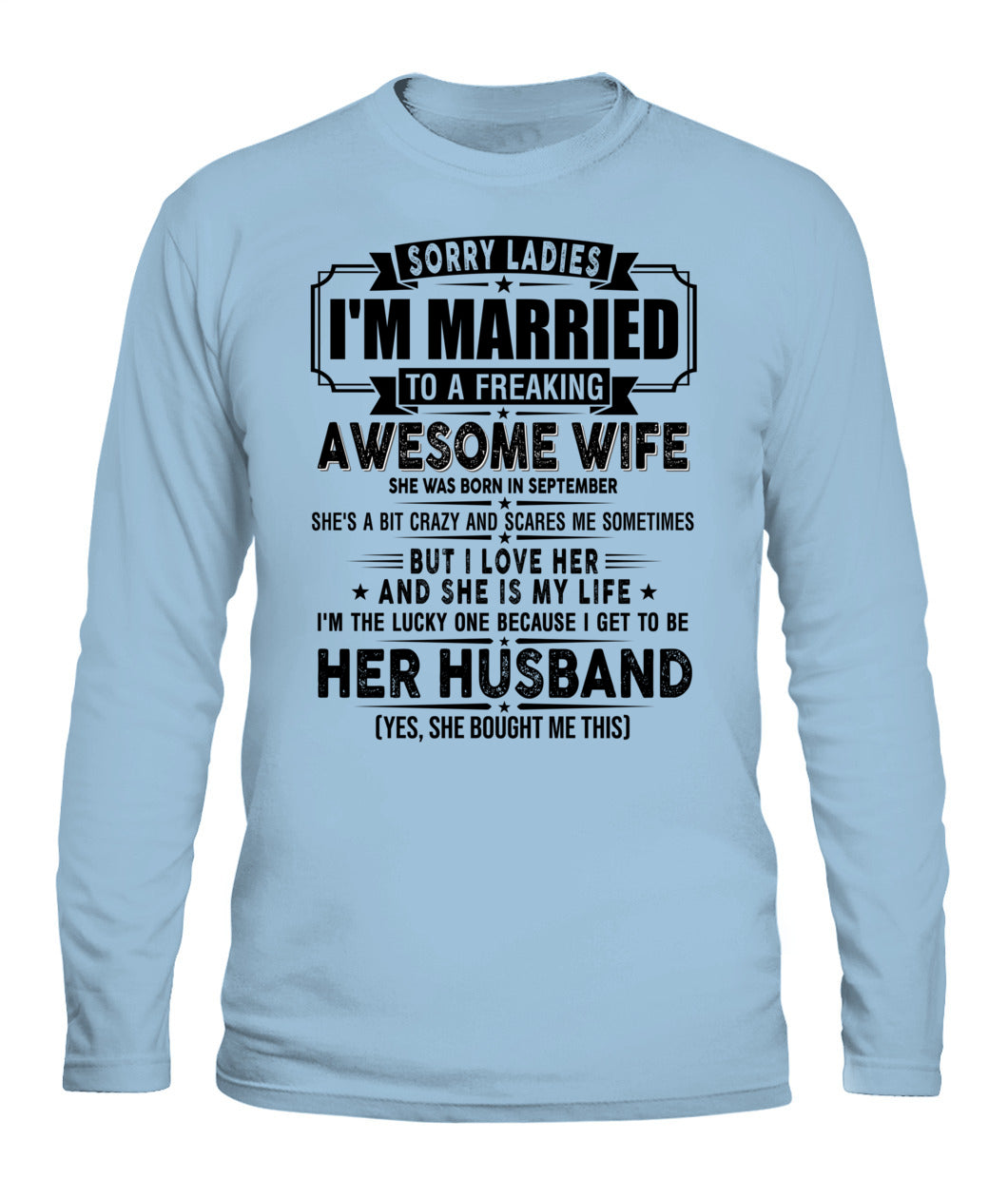 SORRY LADIES IM MARRIED TO A FREAKING AWESOME WIFE 09 SKU19