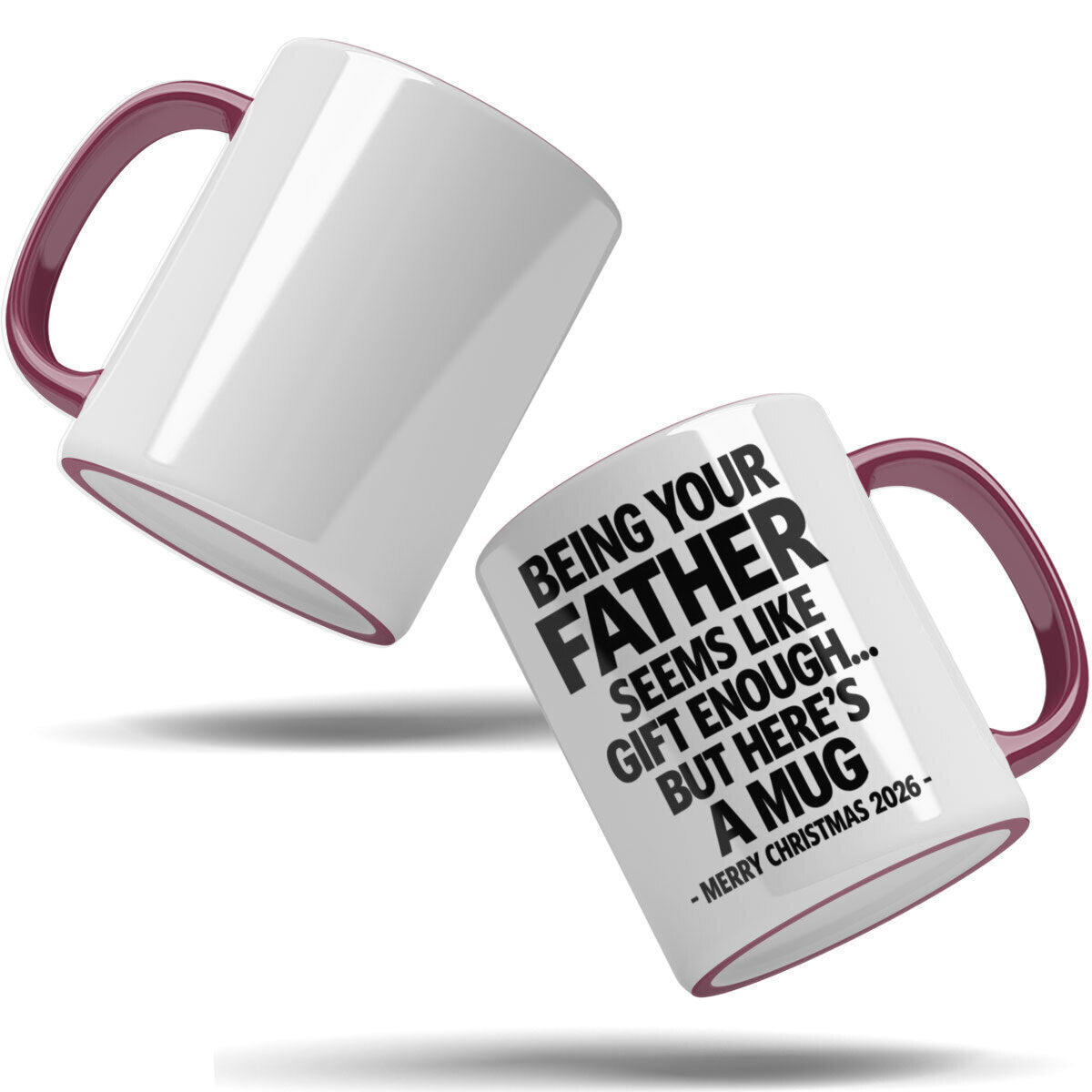 Being Your Father Is Gift Enough - Funny Christmas 2026 - Gift Accent Coffee Mug (MUG1119 01)
