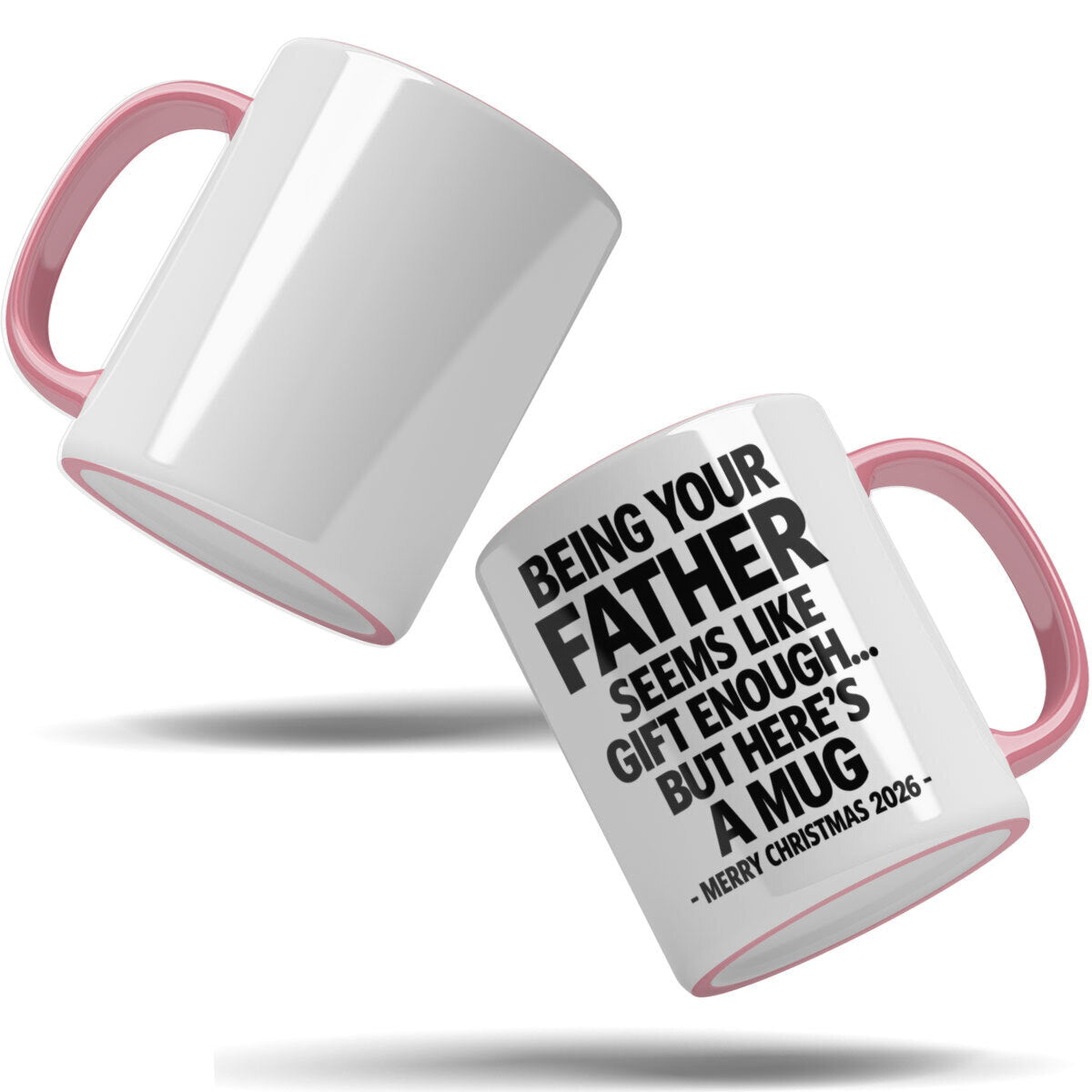 Being Your Father Is Gift Enough - Funny Christmas 2026 - Gift Accent Coffee Mug (MUG1119 01)