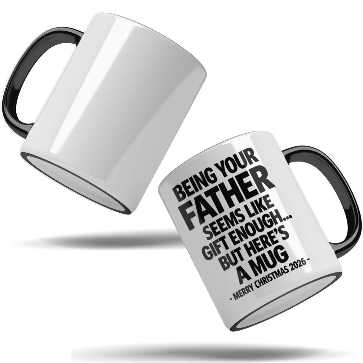Being Your Father Is Gift Enough - Funny Christmas 2026 - Gift Accent Coffee Mug (MUG1119 01)