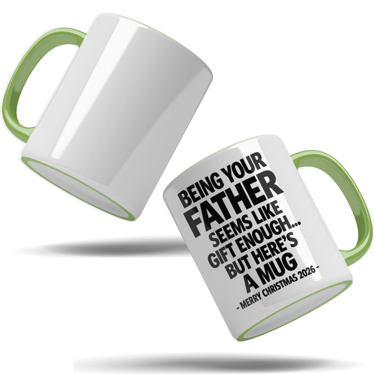 Being Your Father Is Gift Enough - Funny Christmas 2026 - Gift Accent Coffee Mug (MUG1119 01)