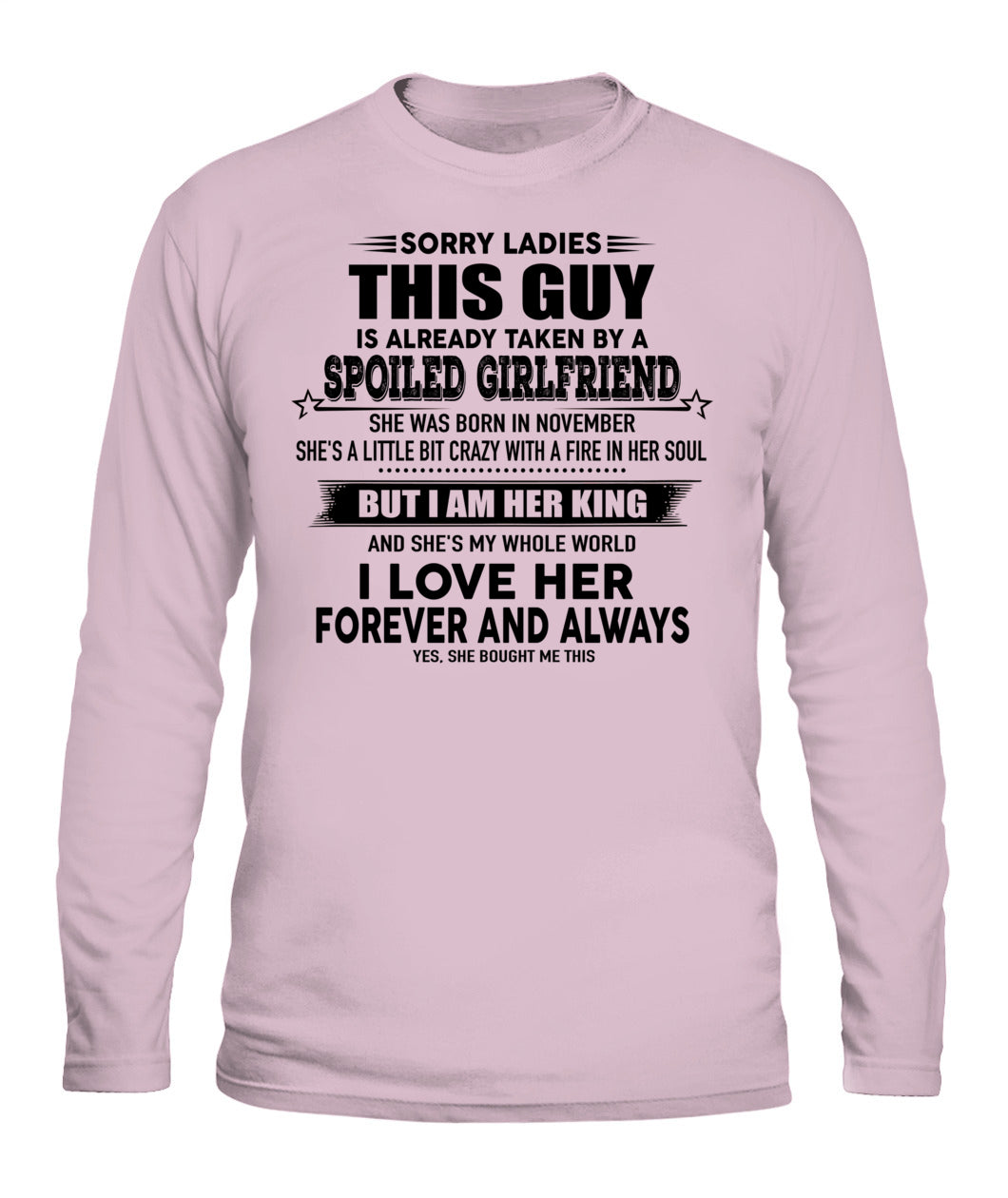 Sorry Ladies This Guy Is Already Taken By A Spoiled Girlfriend T-Shirt - US - SKU 52 - 11