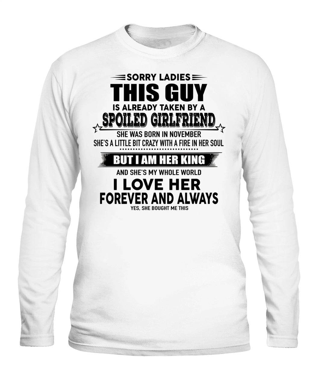 Sorry Ladies This Guy Is Already Taken By A Spoiled Girlfriend T-Shirt - US - SKU 52 - 11