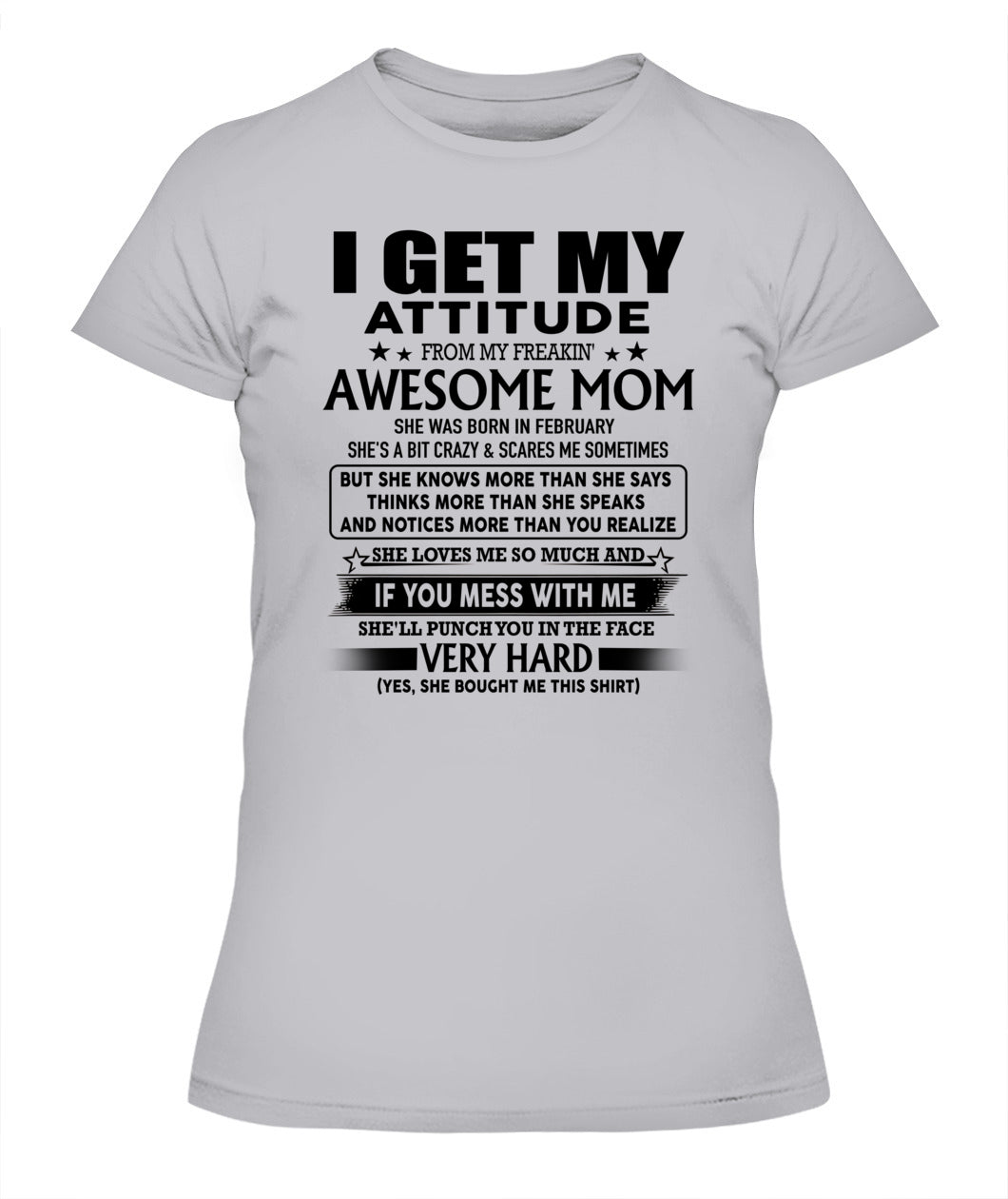 I GET MY ATTITUDE FROM MY FREAKIN AWESOME MOM 02