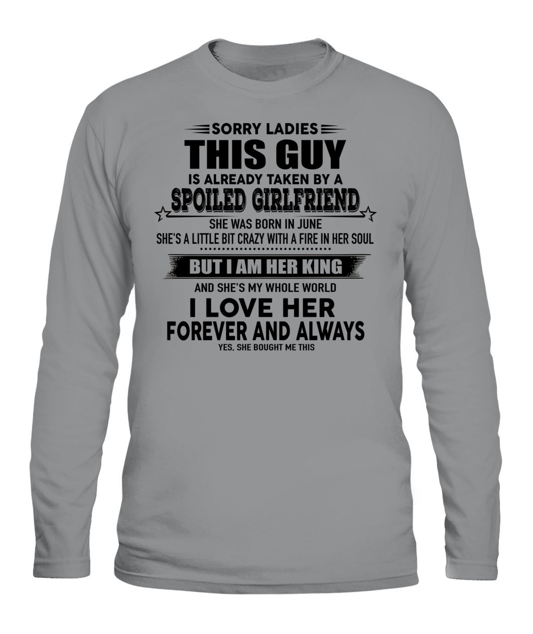 Sorry Ladies This Guy Is Already Taken By A Spoiled Girlfriend T-Shirt - US - SKU 52 - 06