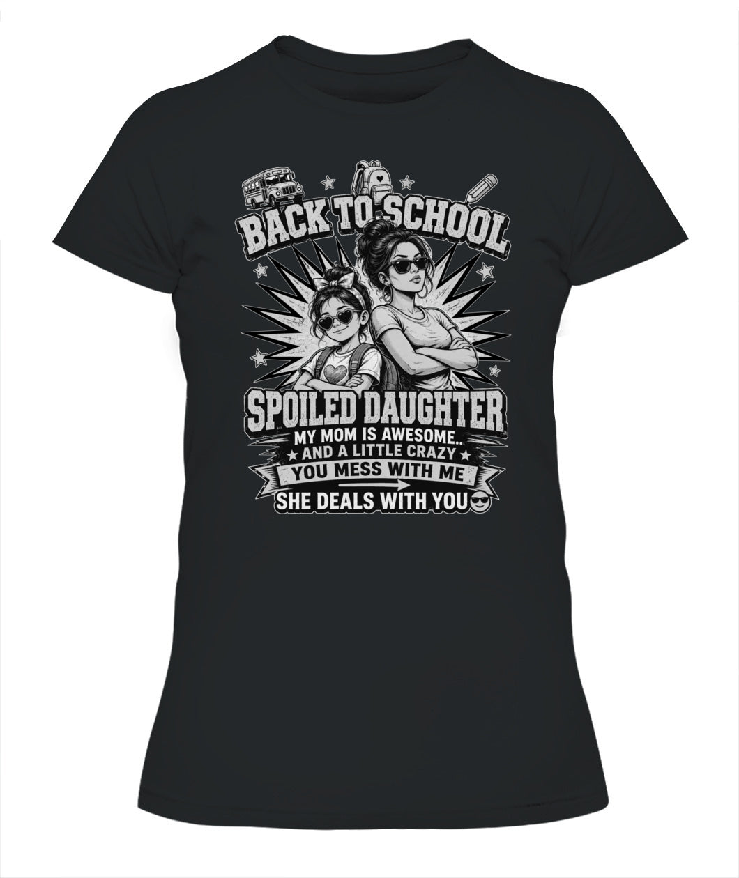 Back To School Spoiled Daughter Shirt-US-SKU58-Black-White
