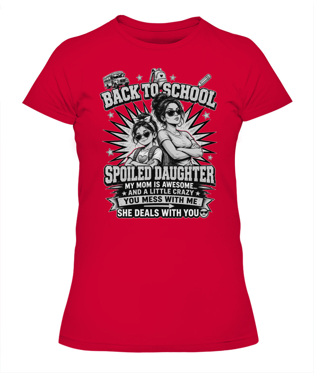 Back To School Spoiled Daughter Shirt-US-SKU58-Black-White