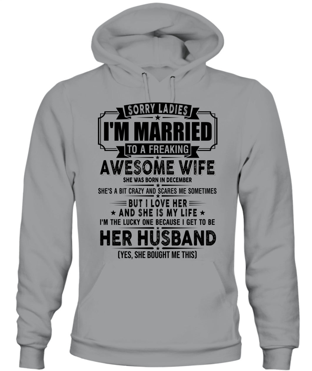SORRY LADIES IM MARRIED TO A FREAKING AWESOME WIFE 12 SKU19
