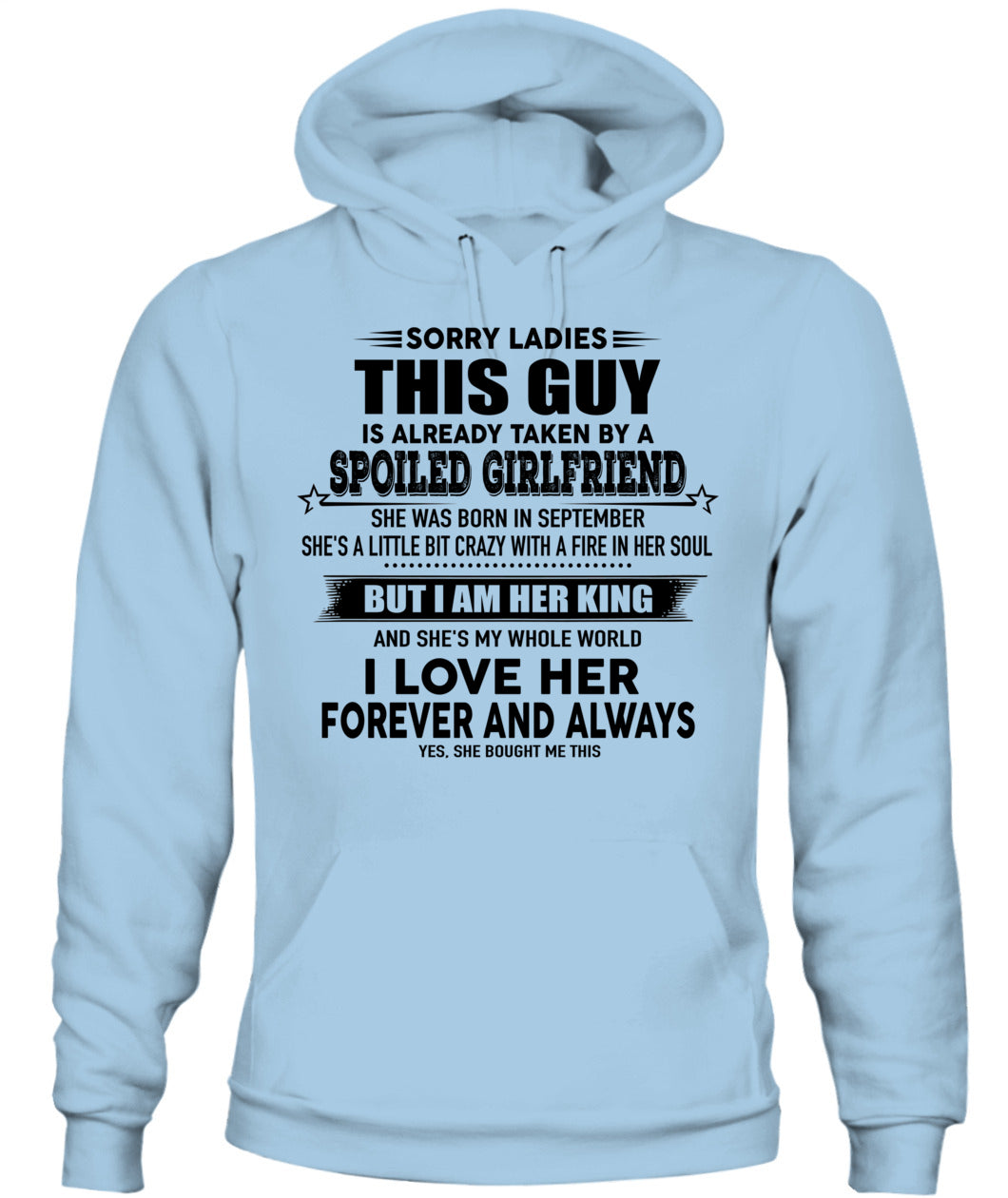 Sorry Ladies This Guy Is Already Taken By A Spoiled Girlfriend T-Shirt - US - SKU 52 - 09