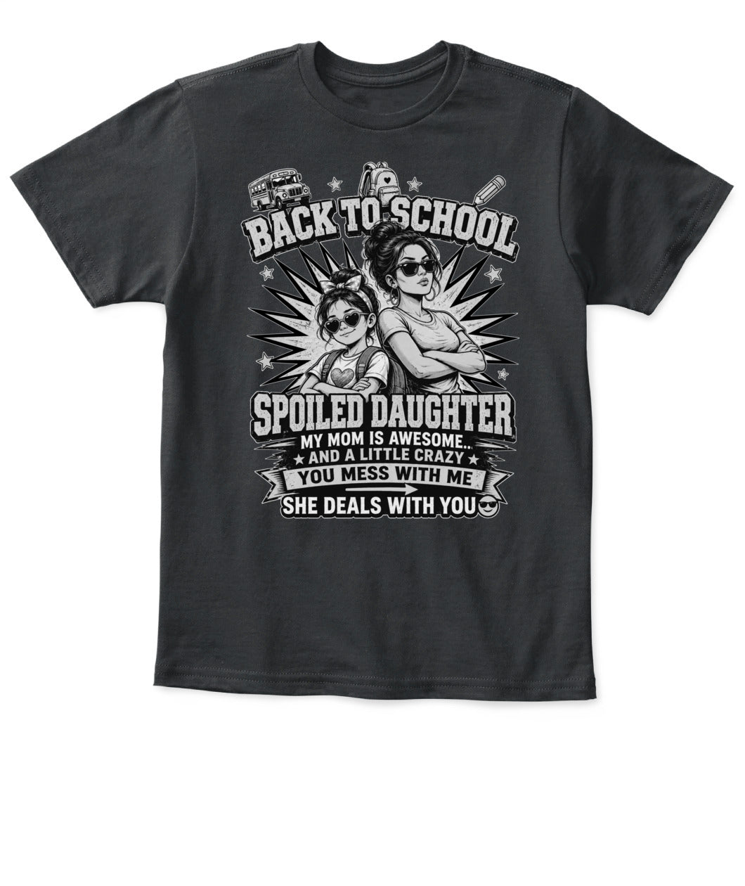 Back To School Spoiled Daughter Shirt-US-SKU58-Black-White
