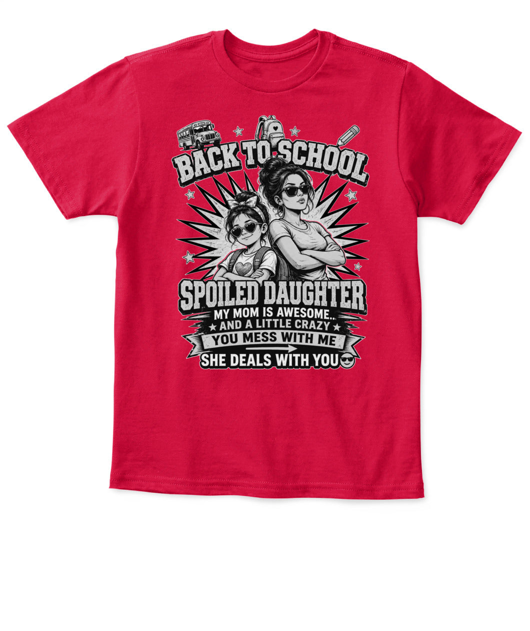 Back To School Spoiled Daughter Shirt-US-SKU58-Black-White