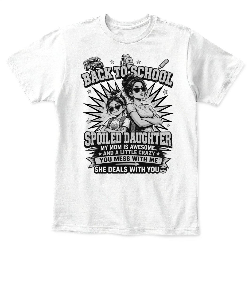Back To School Spoiled Daughter Shirt-US-SKU58-Black-White