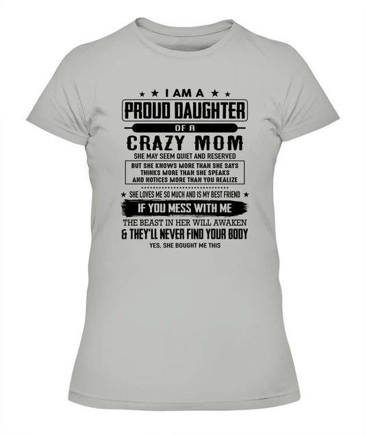 I AM A PROUD DAUGHTER OF A CRAZY MOM 00