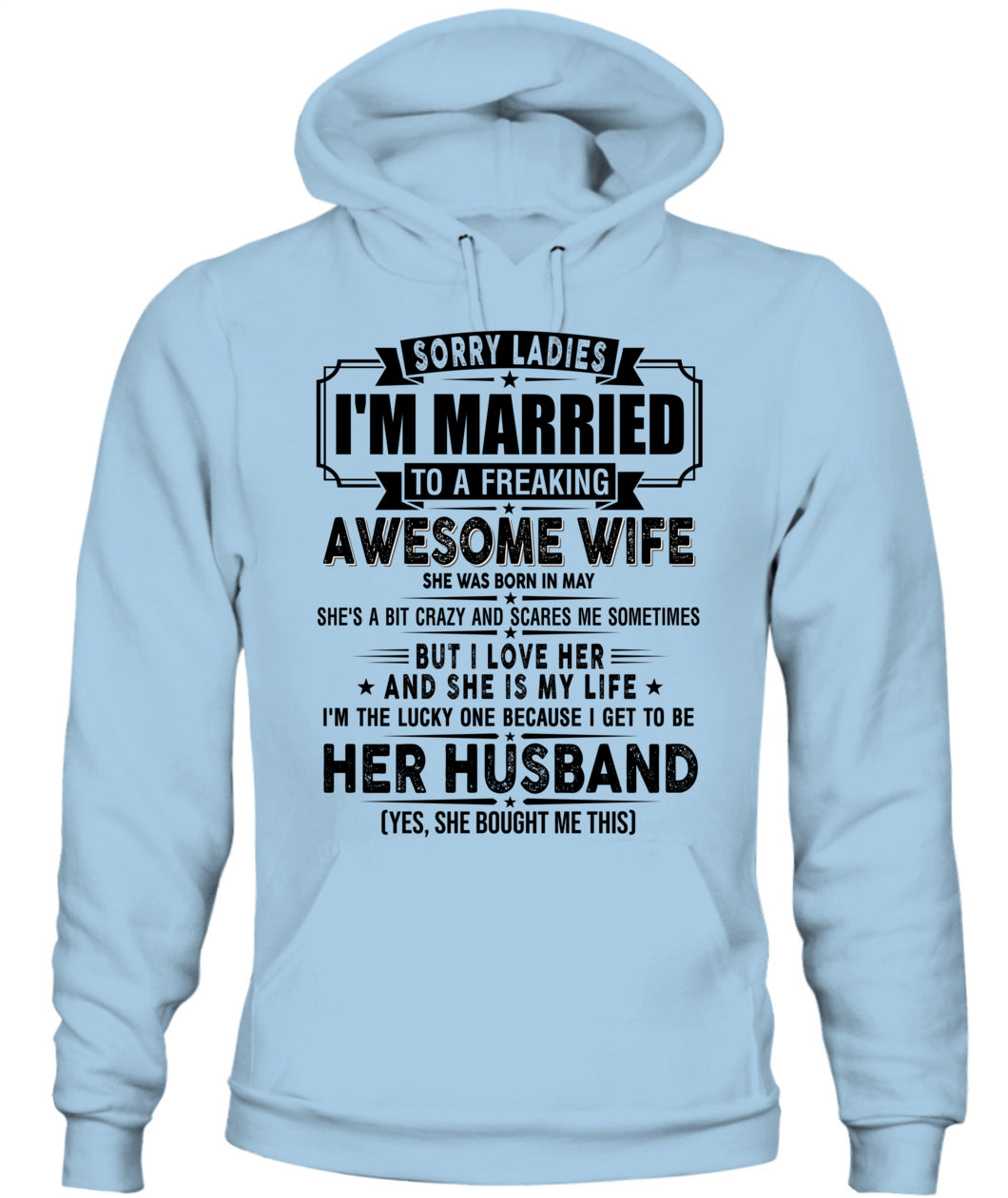 SORRY LADIES IM MARRIED TO A FREAKING AWESOME WIFE 05 SKU19