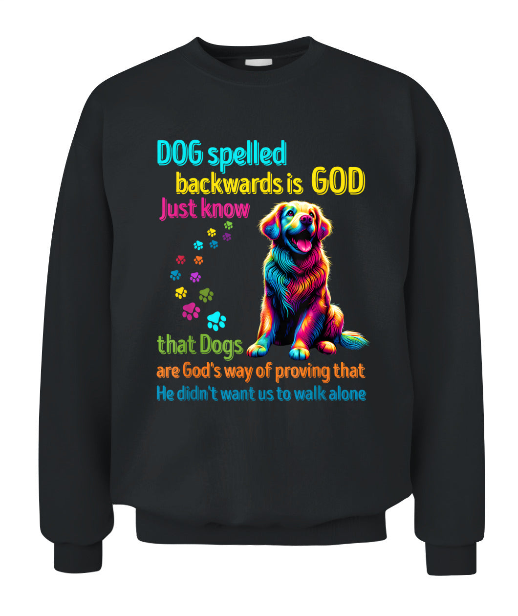 Hund rückwärts ist Gott. Wisse einfach, dass Hunde Gottes Art sind zu beweisen, dass Er nicht wollte, dass wir alleine gehen – Tiere SKU15