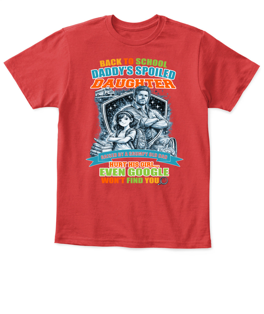 Back To School Daddy’s Spoiled Daughter Shirt-us1-sku60