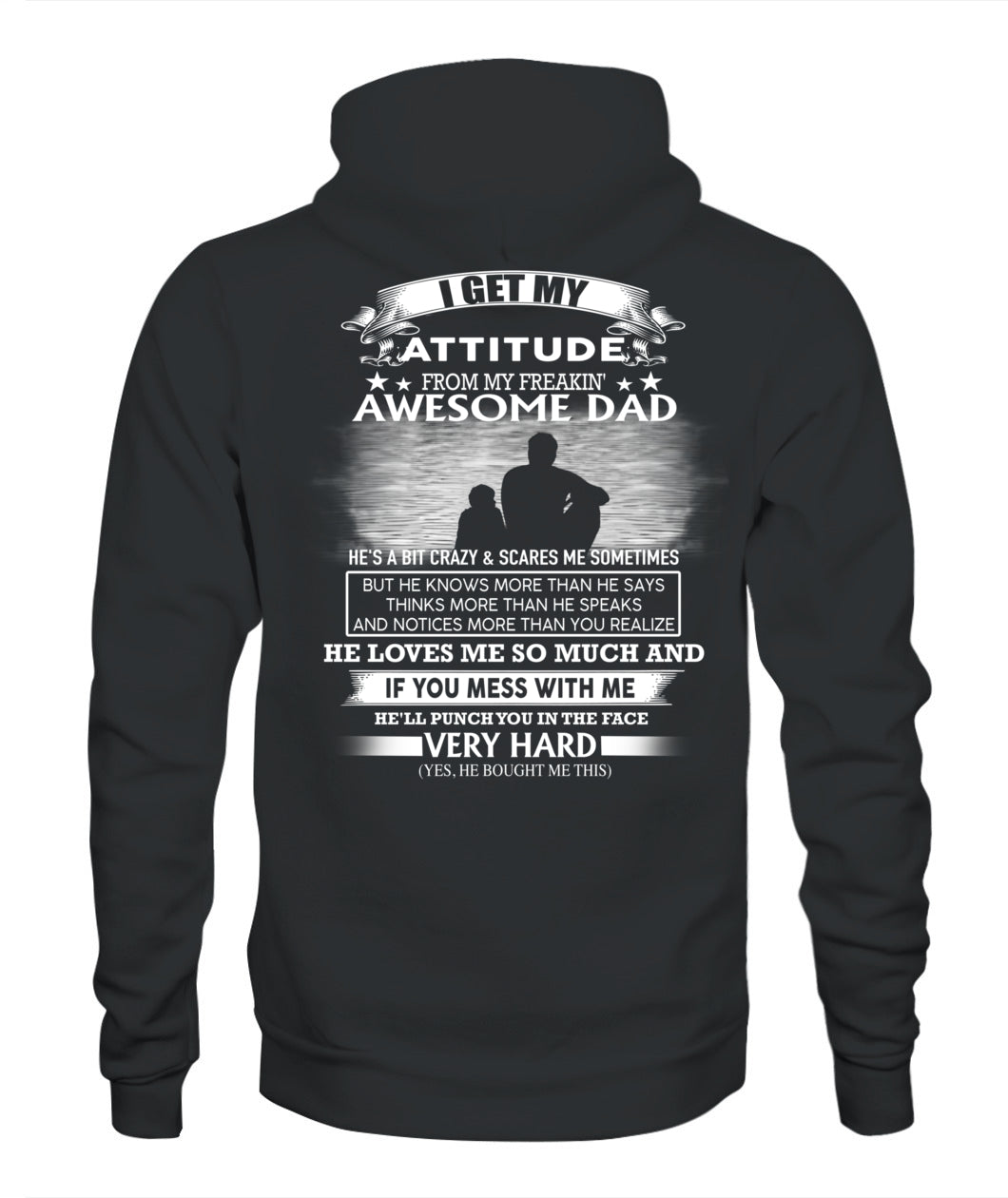 I GET MY ATTITUDE FROM MY FREAKIN' AWESOME DAD - SON