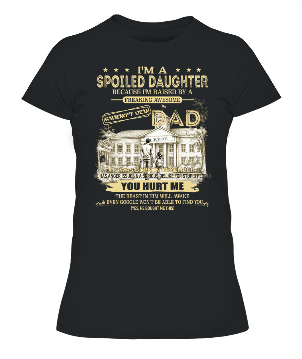 Spoiled Daughter Shirt Back To School  Funny Dad Gift Tee Grumpy Old Dad Graphic Cute Daughter Outfit for School First Day Back To School Gift 12