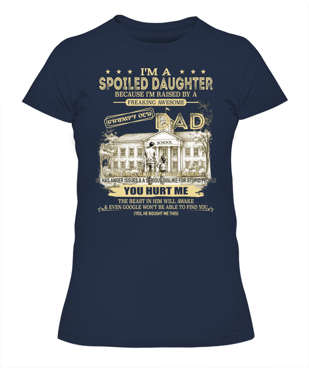 Spoiled Daughter Shirt Back To School  Funny Dad Gift Tee Grumpy Old Dad Graphic Cute Daughter Outfit for School First Day Back To School Gift 12