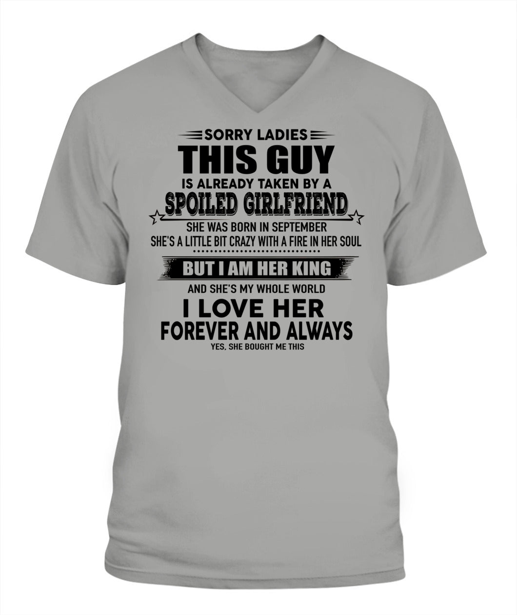 Sorry Ladies This Guy Is Already Taken By A Spoiled Girlfriend T-Shirt - US - SKU 52 - 09