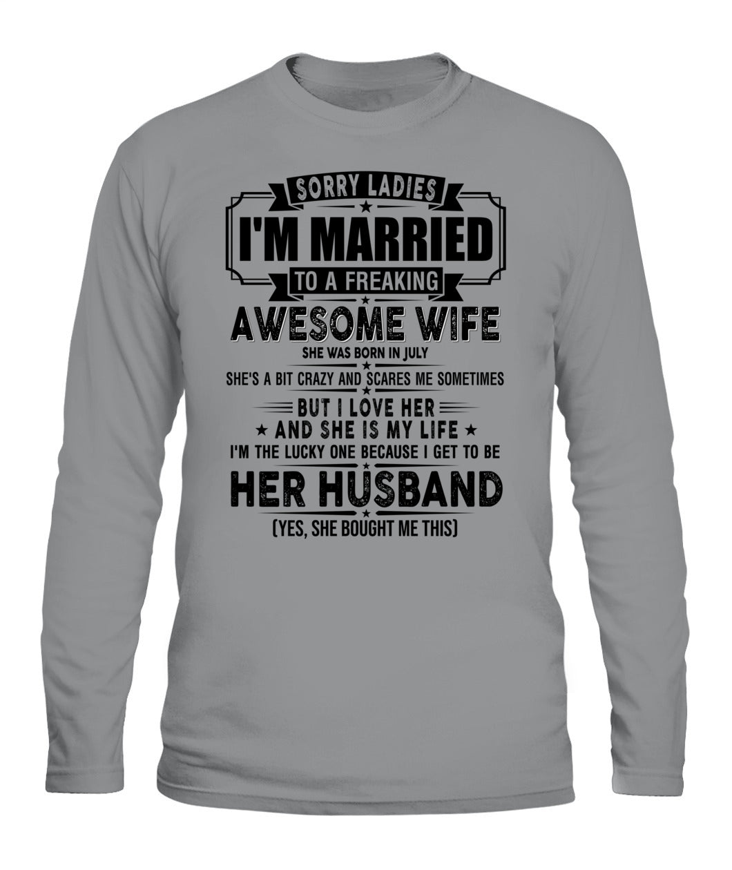 SORRY LADIES IM MARRIED TO A FREAKING AWESOME WIFE 07 SKU19
