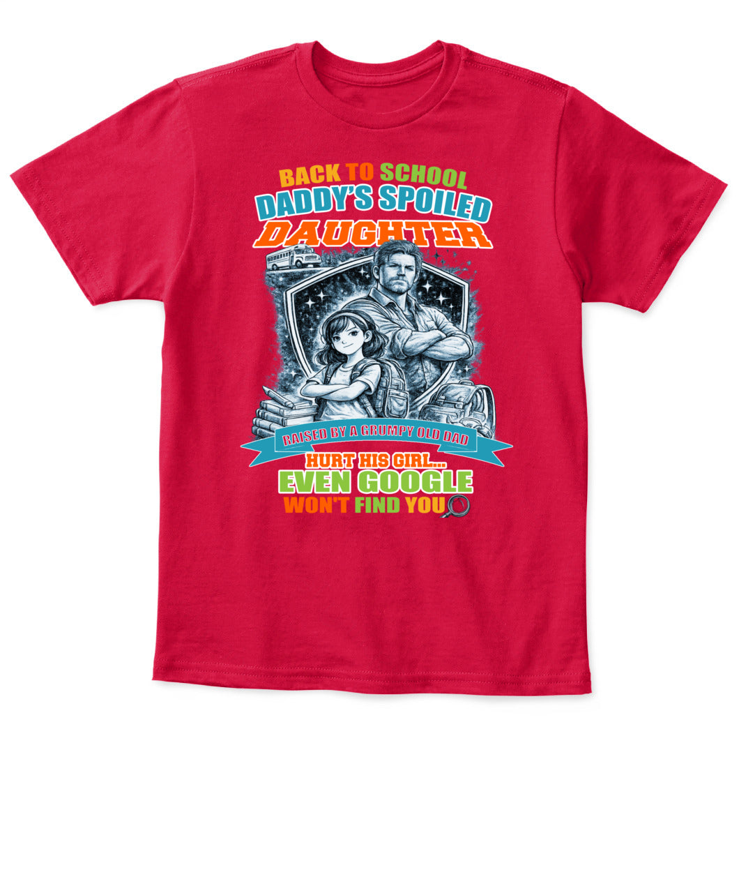 Back To School Daddy’s Spoiled Daughter Shirt-us1-sku60