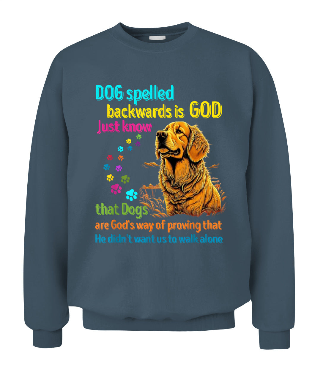 Hund rückwärts buchstabiert ist Gott, wissen Sie einfach, dass Hunde Gottes Art sind zu beweisen, dass Er nicht wollte, dass wir alleine gehen - Tiere SKU16