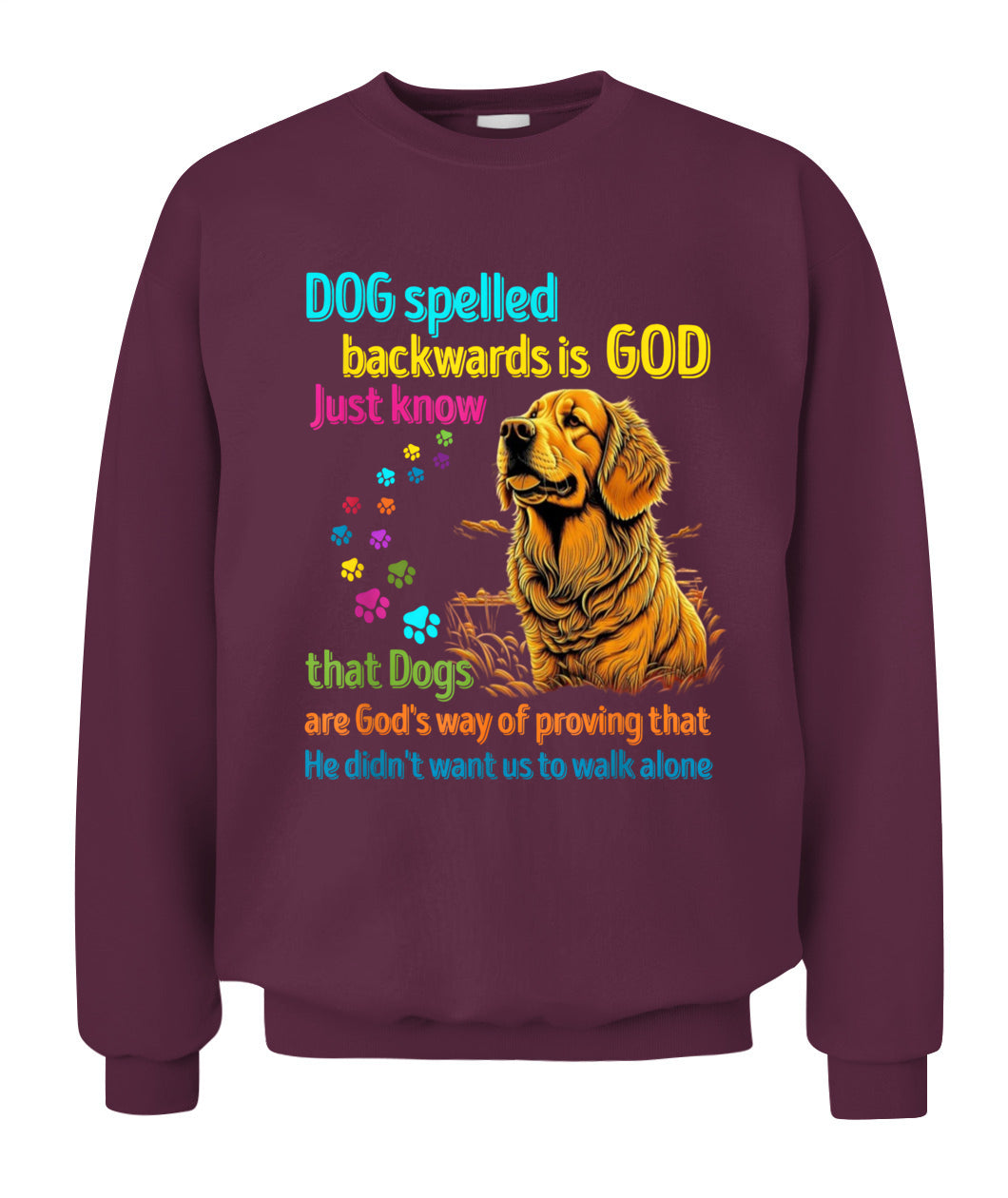 Hund rückwärts buchstabiert ist Gott, wissen Sie einfach, dass Hunde Gottes Art sind zu beweisen, dass Er nicht wollte, dass wir alleine gehen - Tiere SKU16