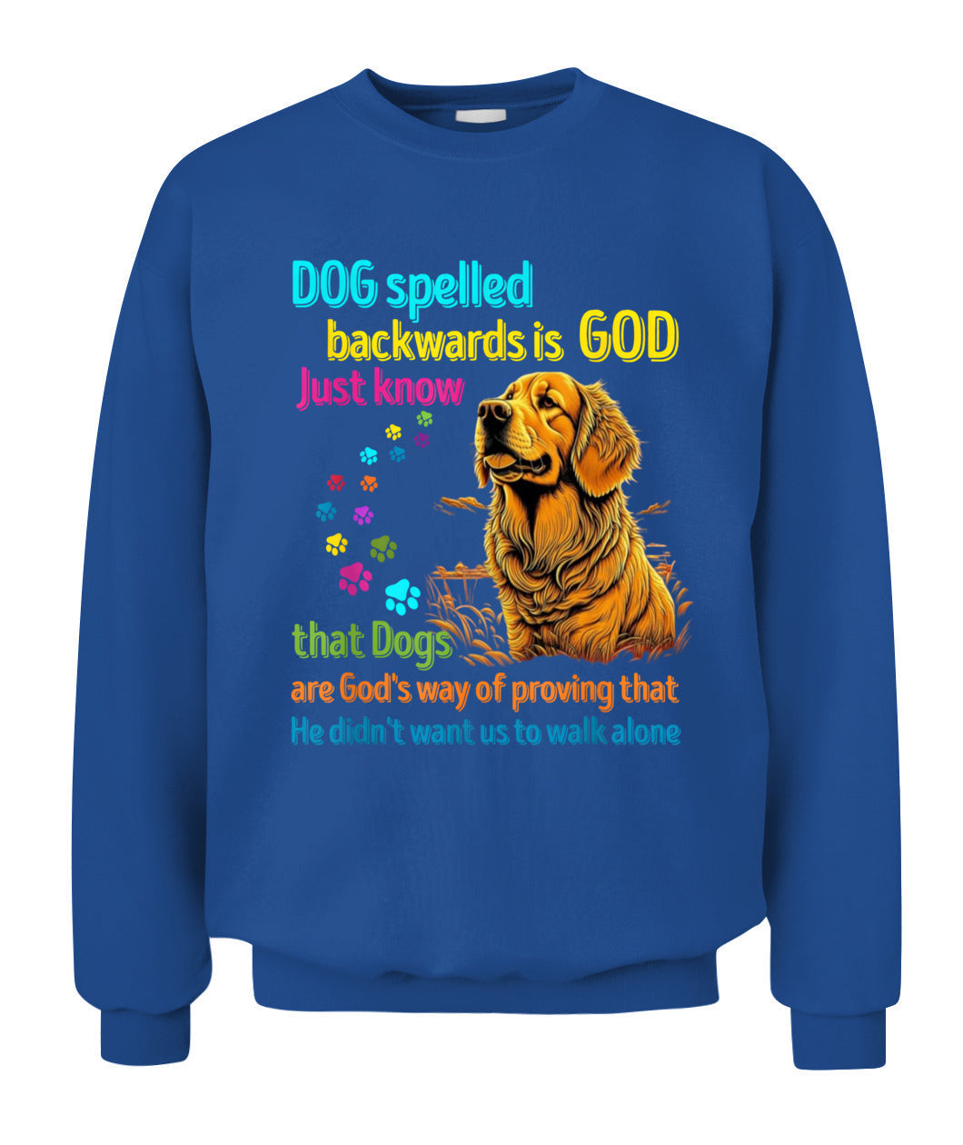 Hund rückwärts buchstabiert ist Gott, wissen Sie einfach, dass Hunde Gottes Art sind zu beweisen, dass Er nicht wollte, dass wir alleine gehen - Tiere SKU16