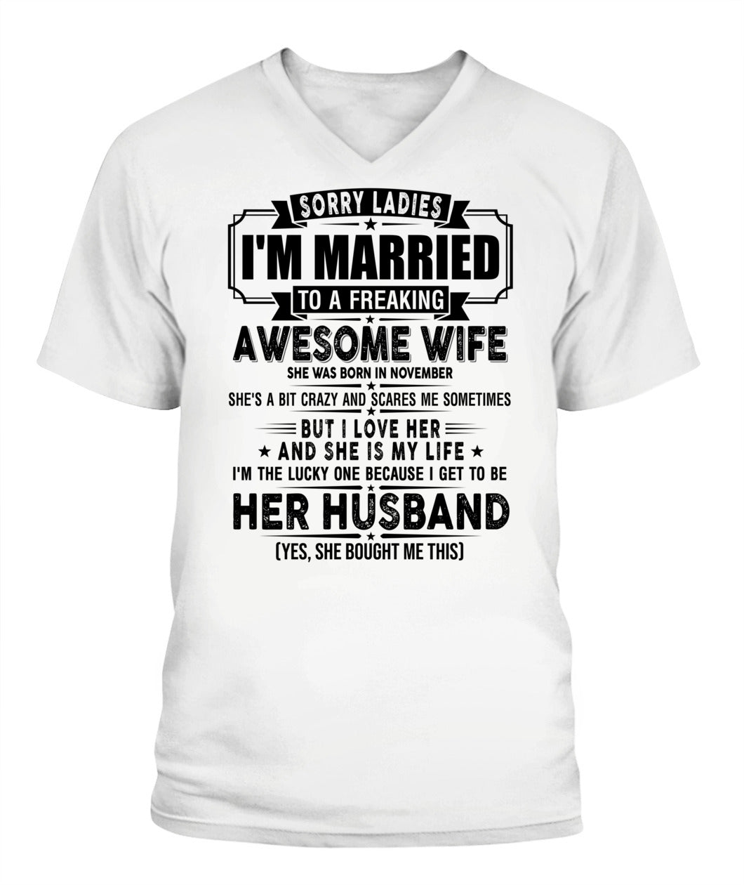 SORRY LADIES IM MARRIED TO A FREAKING AWESOME WIFE 11 SKU19