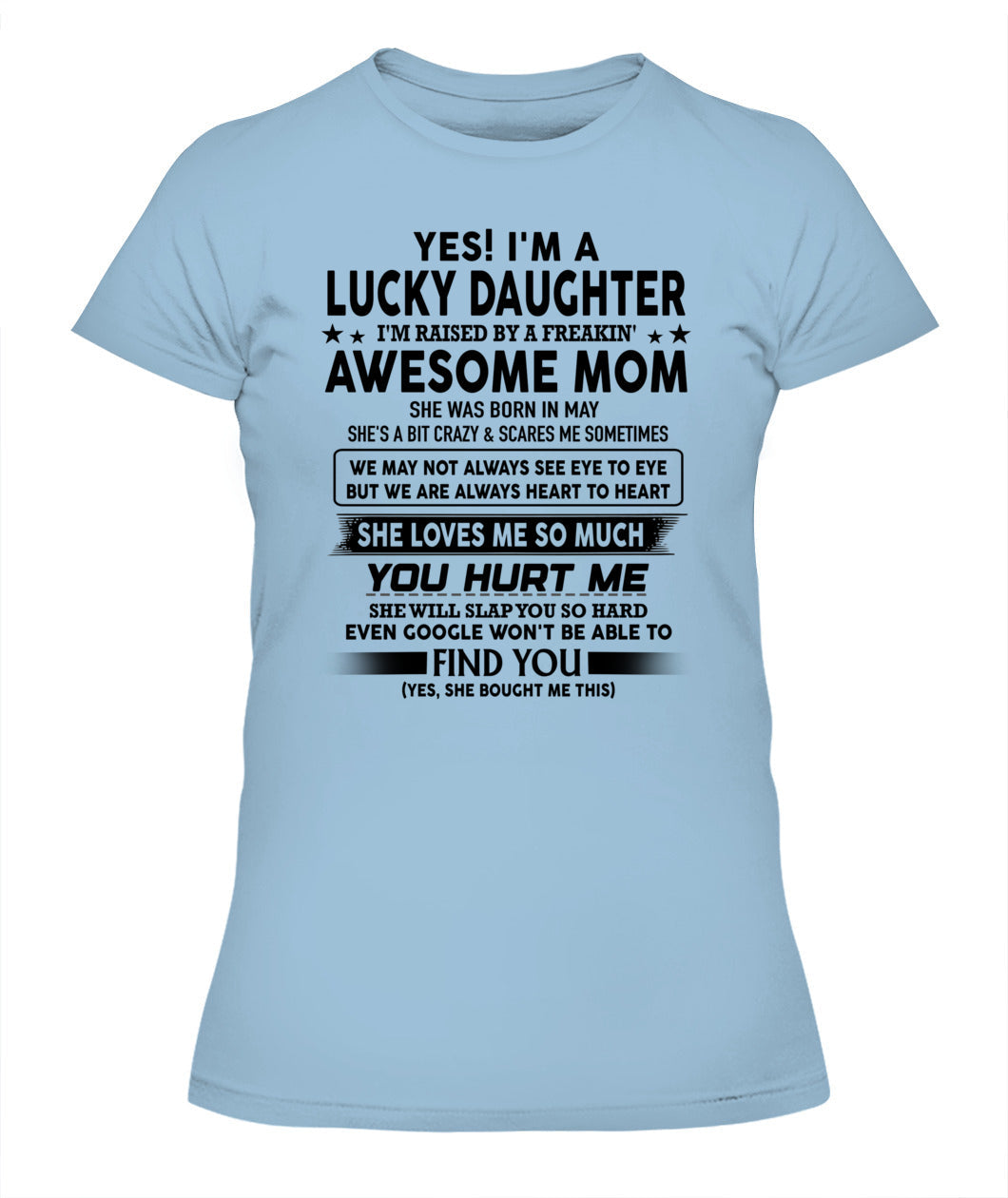 YES IM A LUCKY DAUGHTER IM RAISED BY A FREAKIN 05