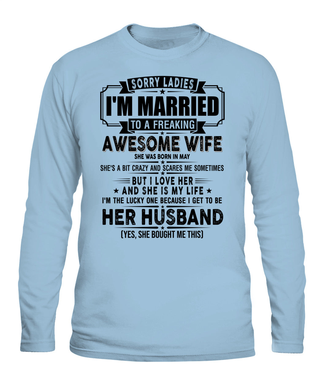 SORRY LADIES IM MARRIED TO A FREAKING AWESOME WIFE 05 SKU19