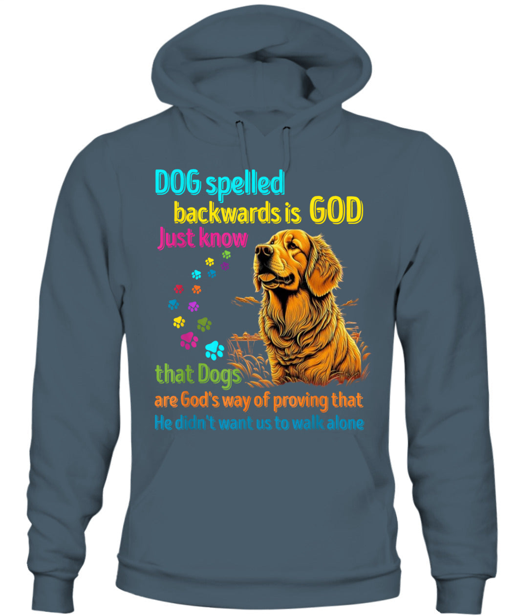 Hund rückwärts buchstabiert ist Gott, wissen Sie einfach, dass Hunde Gottes Art sind zu beweisen, dass Er nicht wollte, dass wir alleine gehen - Tiere SKU16