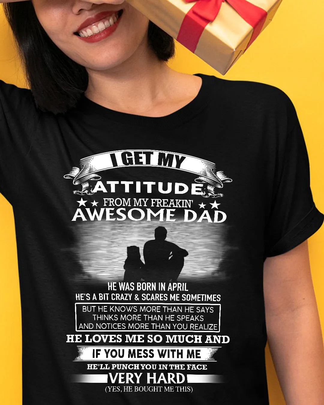 I GET MY ATTITUDE FROM MY FREAKIN AWESOME DAD DAU 04
