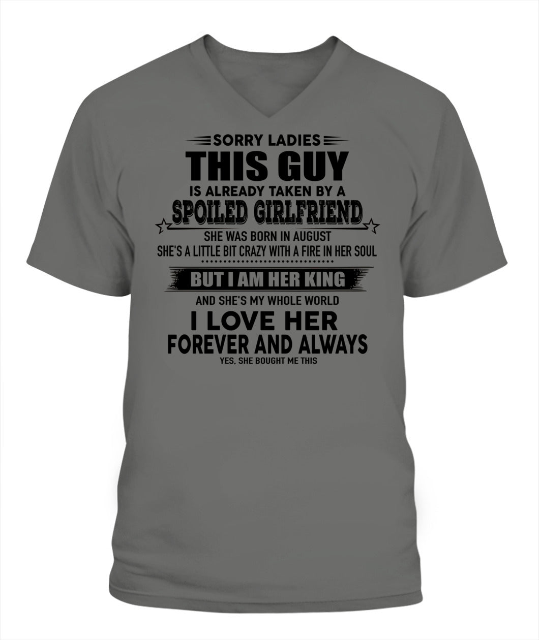 Sorry Ladies This Guy Is Already Taken By A Spoiled Girlfriend T-Shirt - US - SKU 52 - 08