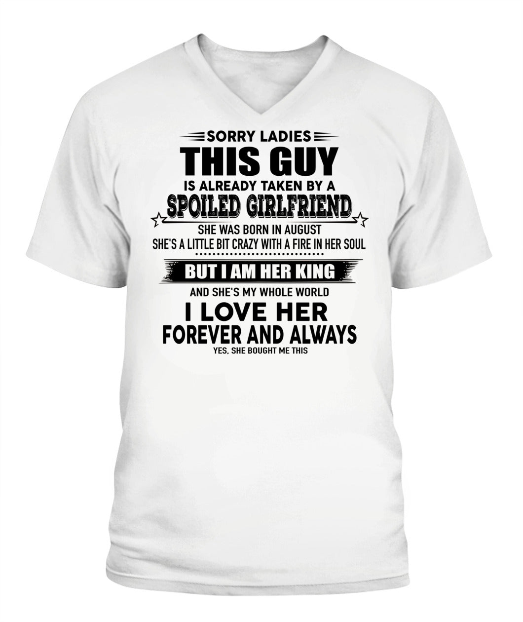 Sorry Ladies This Guy Is Already Taken By A Spoiled Girlfriend T-Shirt - US - SKU 52 - 08