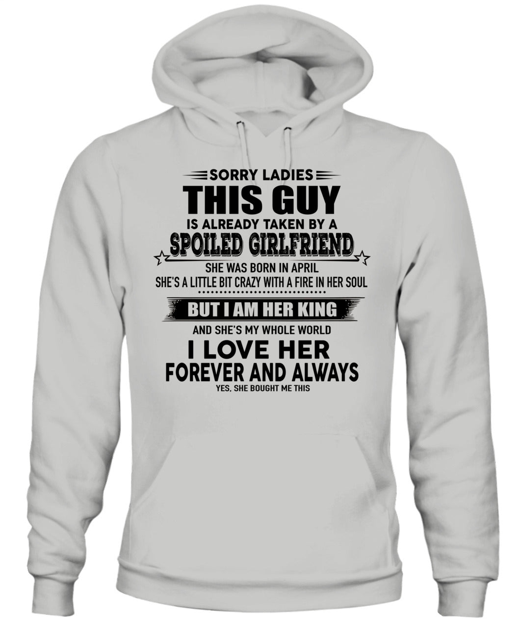Sorry Ladies This Guy Is Already Taken By A Spoiled Girlfriend T-Shirt - US - SKU 52 - 04