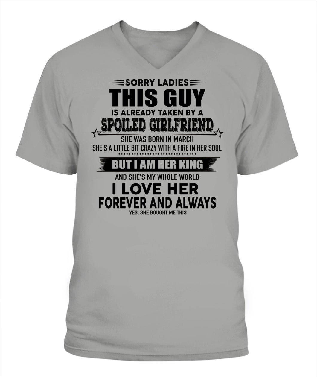 Sorry Ladies This Guy Is Already Taken By A Spoiled Girlfriend T-Shirt - US - SKU 52 - 03