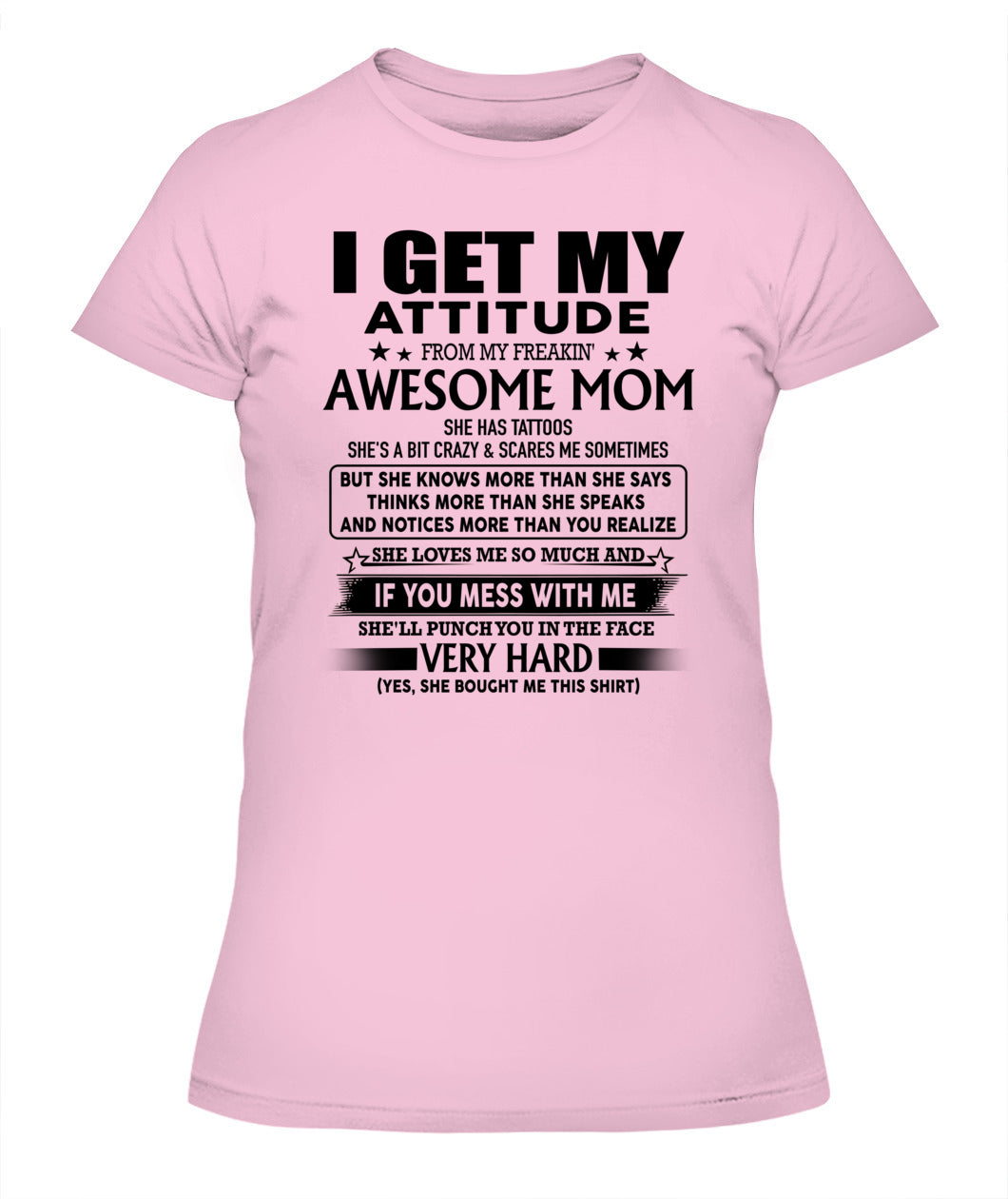 I GET MY ATTITUDE FROM MY FREAKIN AWESOME MOM TATTOOS