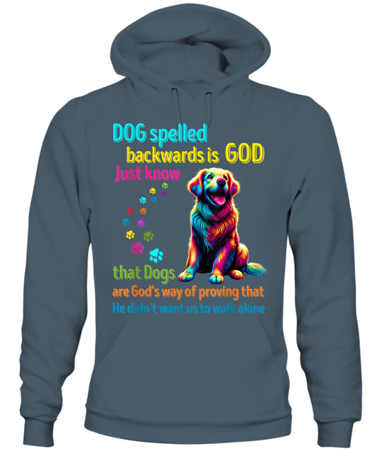 Chien épelé à l'envers donne niche (NdT : Dog, Dieu donne God) sachez simplement que les chiens sont la façon de prouver que Dieu ne voulait pas que nous marchions seuls - Animaux SKU15