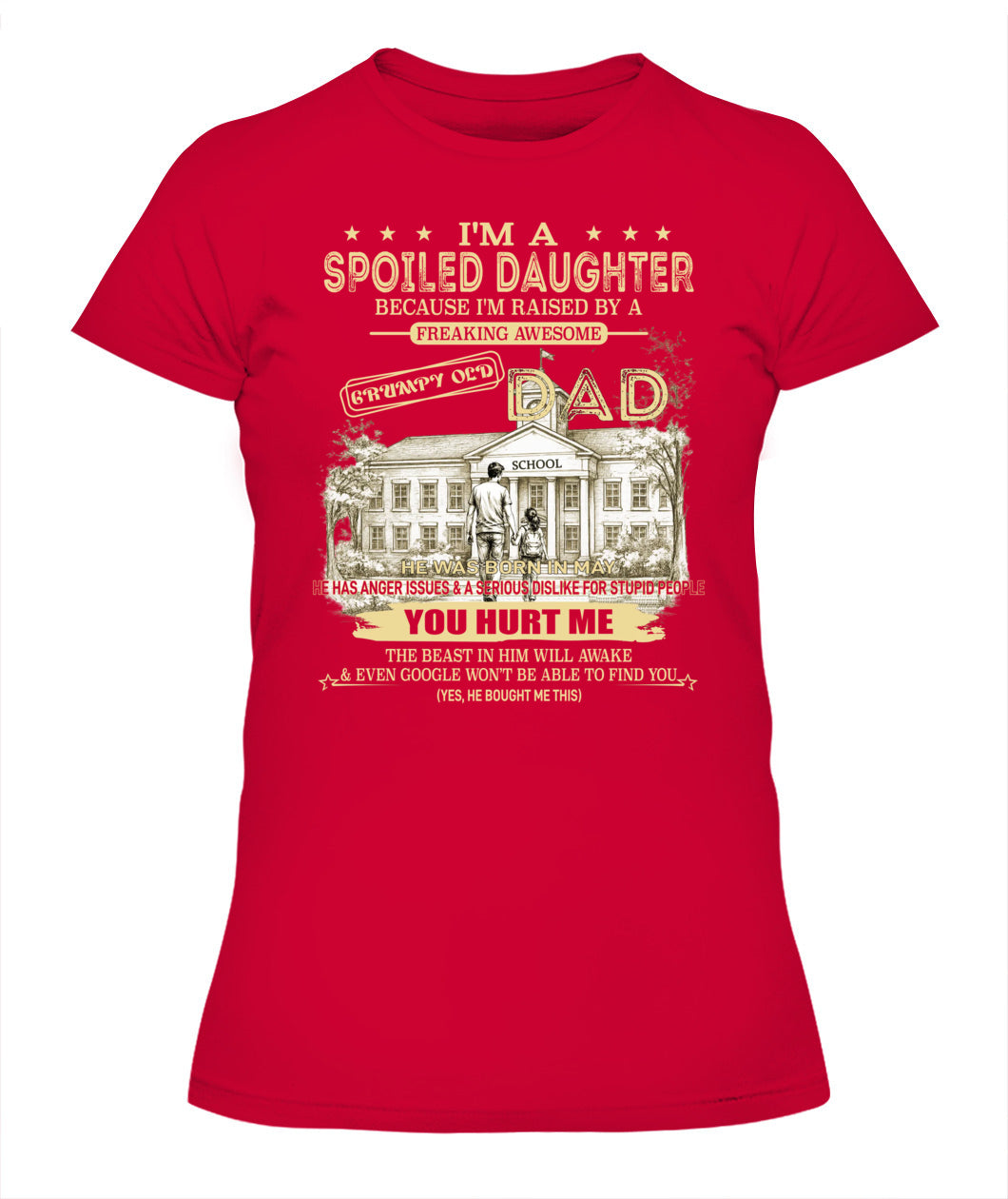 Spoiled Daughter Shirt Back To School  Funny Dad Gift Tee Grumpy Old Dad Graphic Cute Daughter Outfit for School First Day Back To School Gift 05