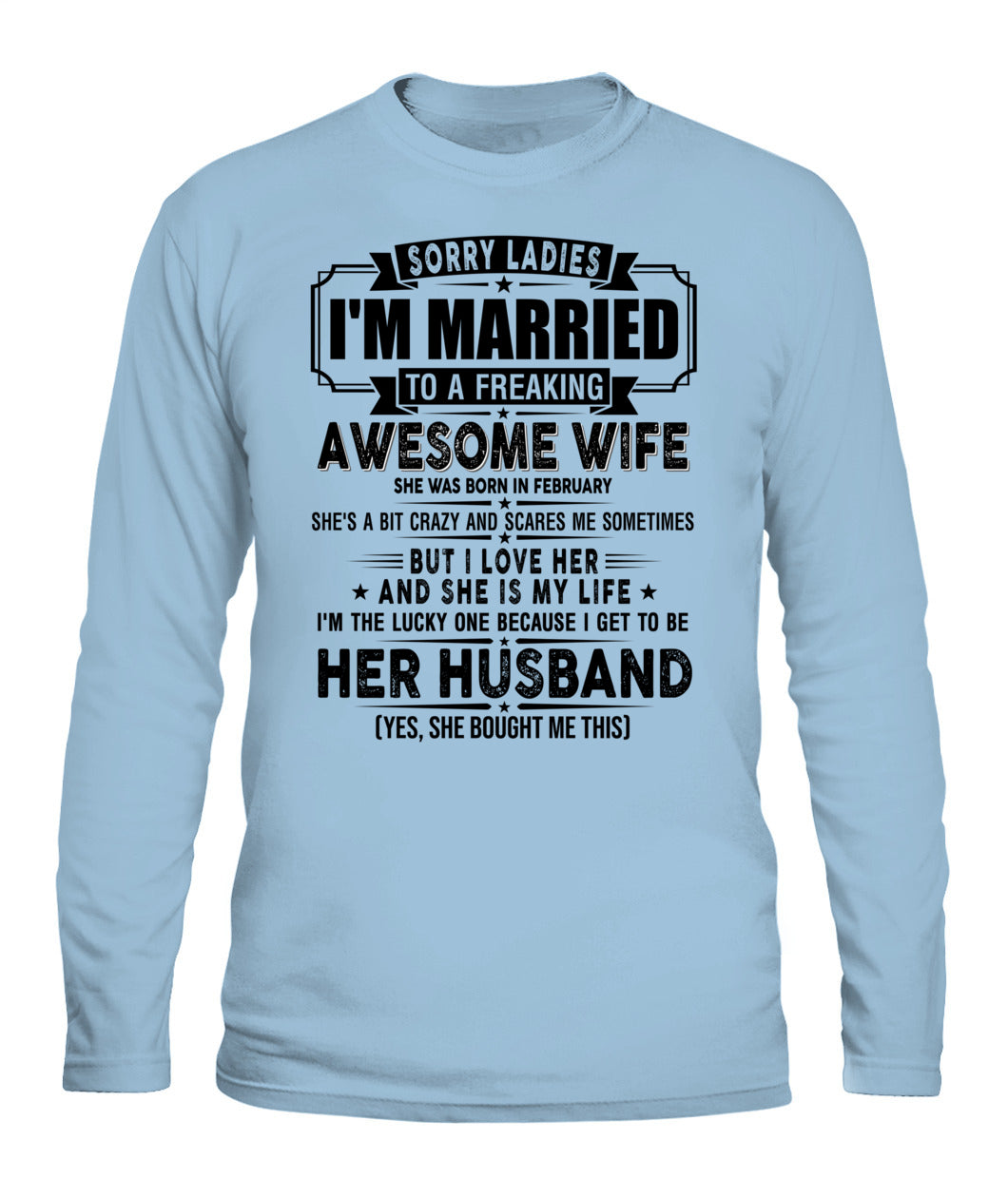 SORRY LADIES IM MARRIED TO A FREAKING AWESOME WIFE 02 SKU19