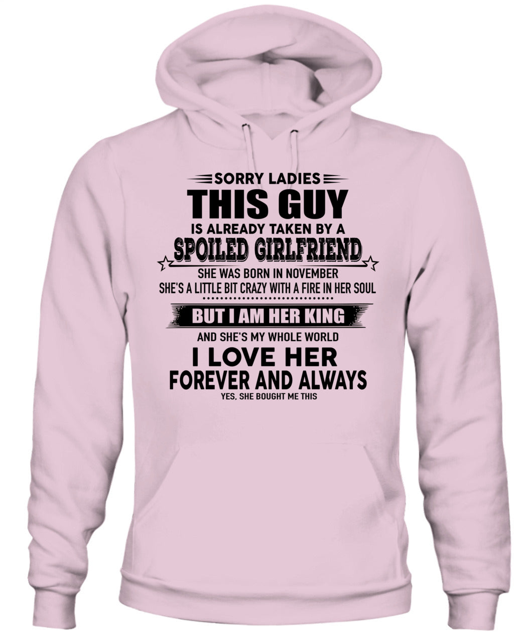 Sorry Ladies This Guy Is Already Taken By A Spoiled Girlfriend T-Shirt - US - SKU 52 - 11