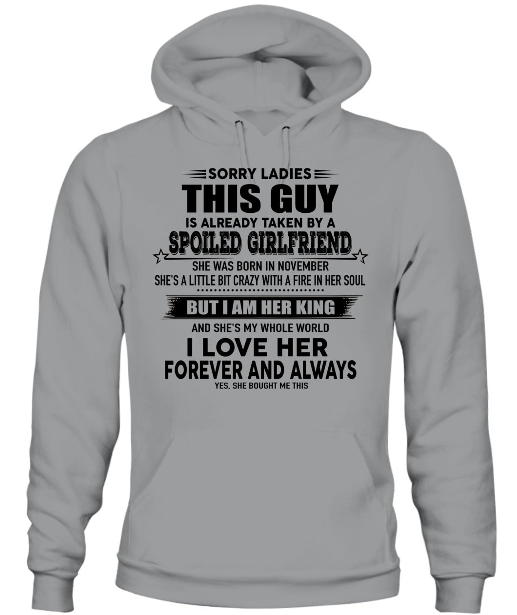 Sorry Ladies This Guy Is Already Taken By A Spoiled Girlfriend T-Shirt - US - SKU 52 - 11