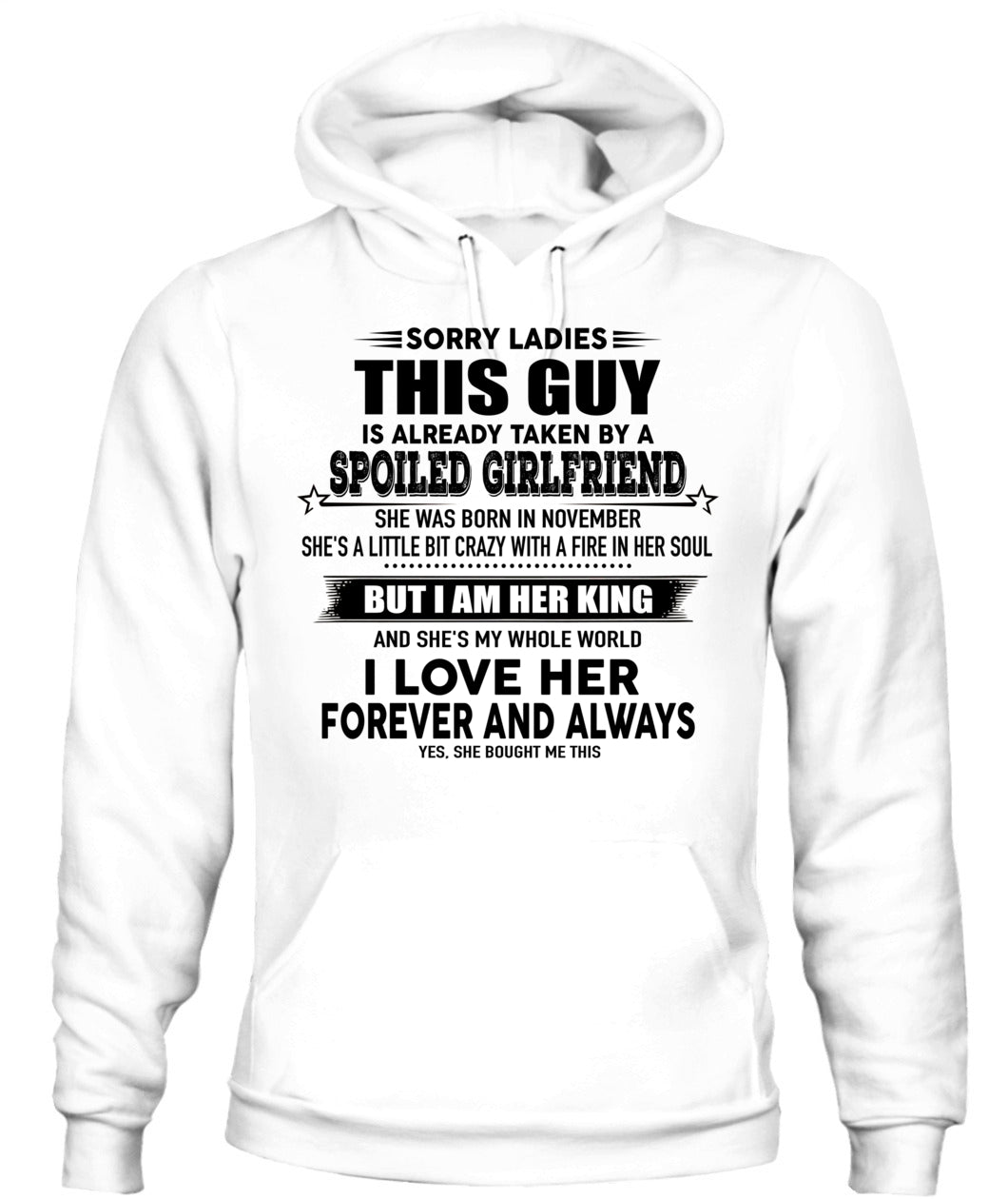 Sorry Ladies This Guy Is Already Taken By A Spoiled Girlfriend T-Shirt - US - SKU 52 - 11