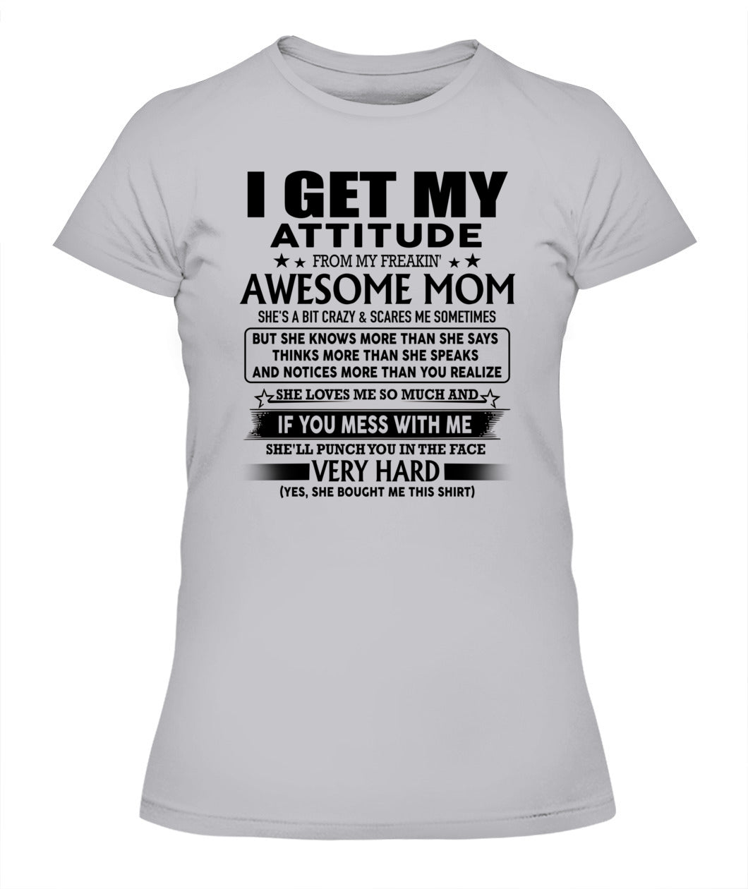 I GET MY ATTITUDE FROM MY FREAKIN' AWESOME MOM US SKU06 00
