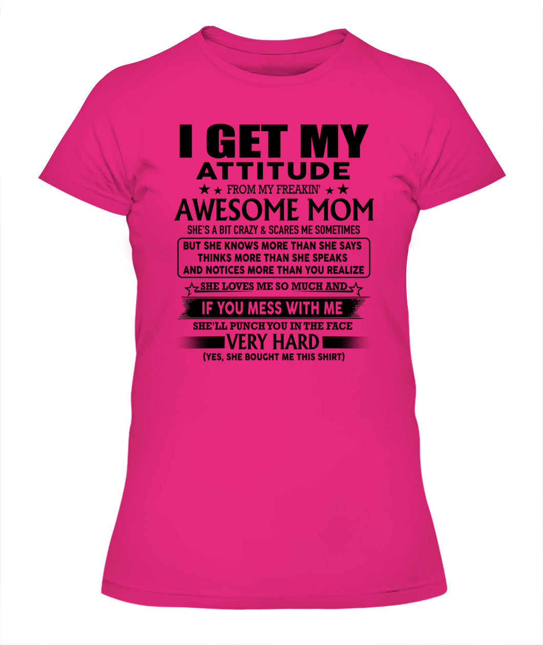 I GET MY ATTITUDE FROM MY FREAKIN' AWESOME MOM US SKU06 00