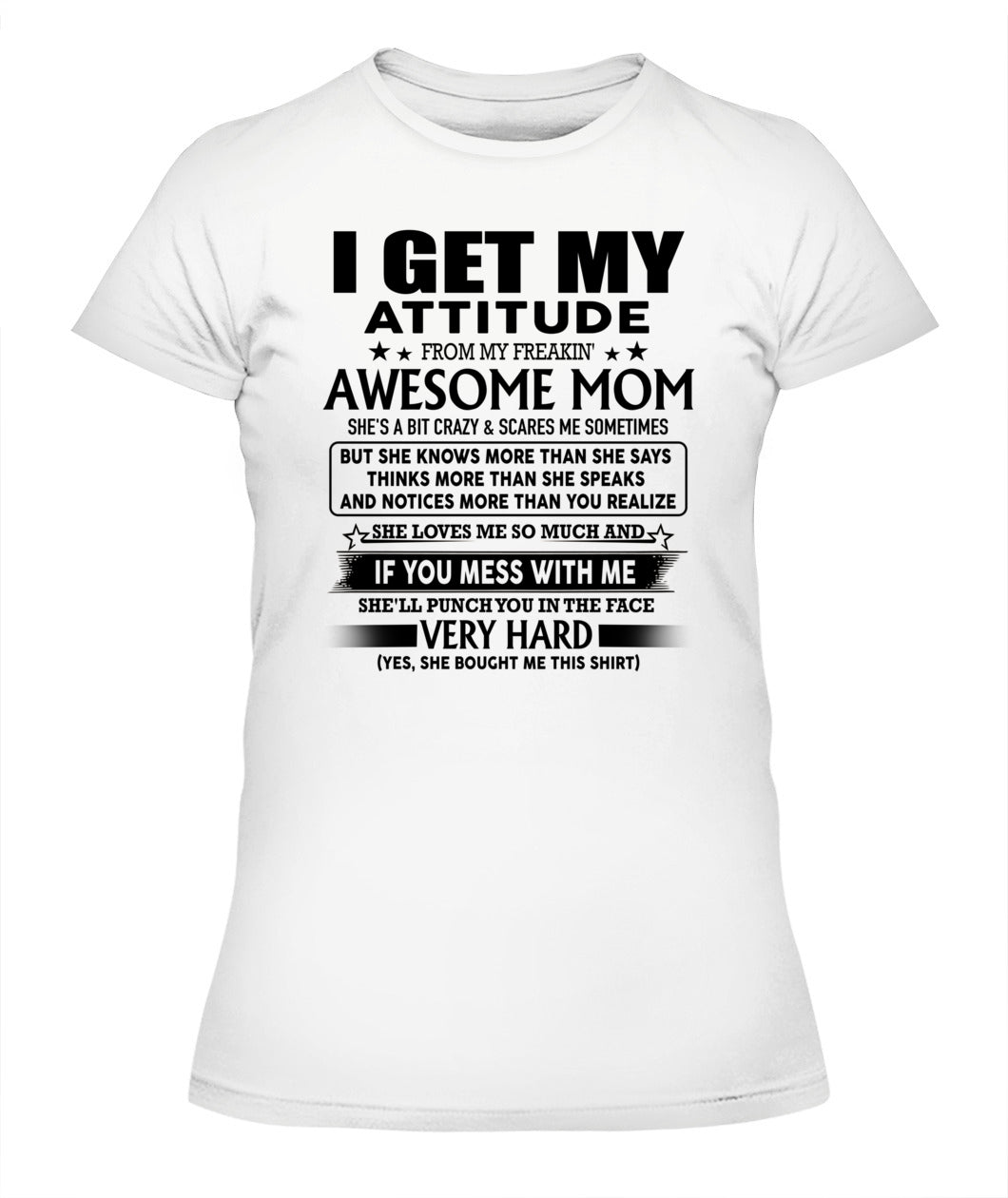 I GET MY ATTITUDE FROM MY FREAKIN' AWESOME MOM US SKU06 00