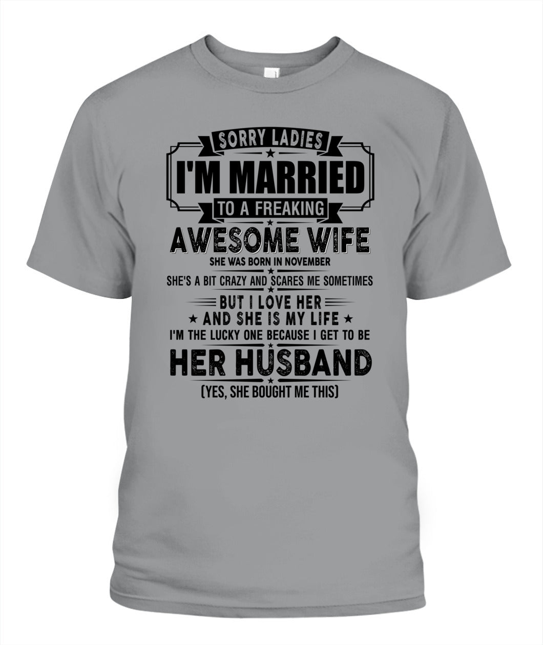 SORRY LADIES IM MARRIED TO A FREAKING AWESOME WIFE 11 SKU19