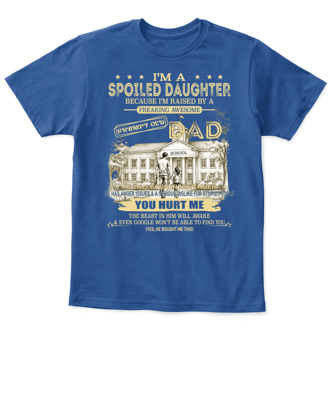 Spoiled Daughter Shirt Back To School  Funny Dad Gift Tee Grumpy Old Dad Graphic Cute Daughter Outfit for School First Day Back To School Gift 11